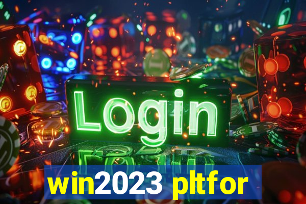 win2023 pltfor